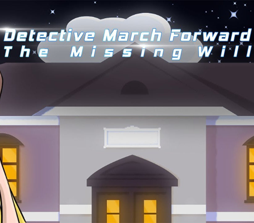 Detective March Forward - The Missing Will