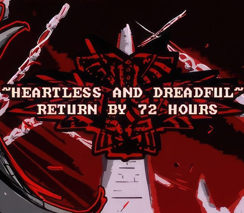Heartless & Dreadful : Return by 72 Hours