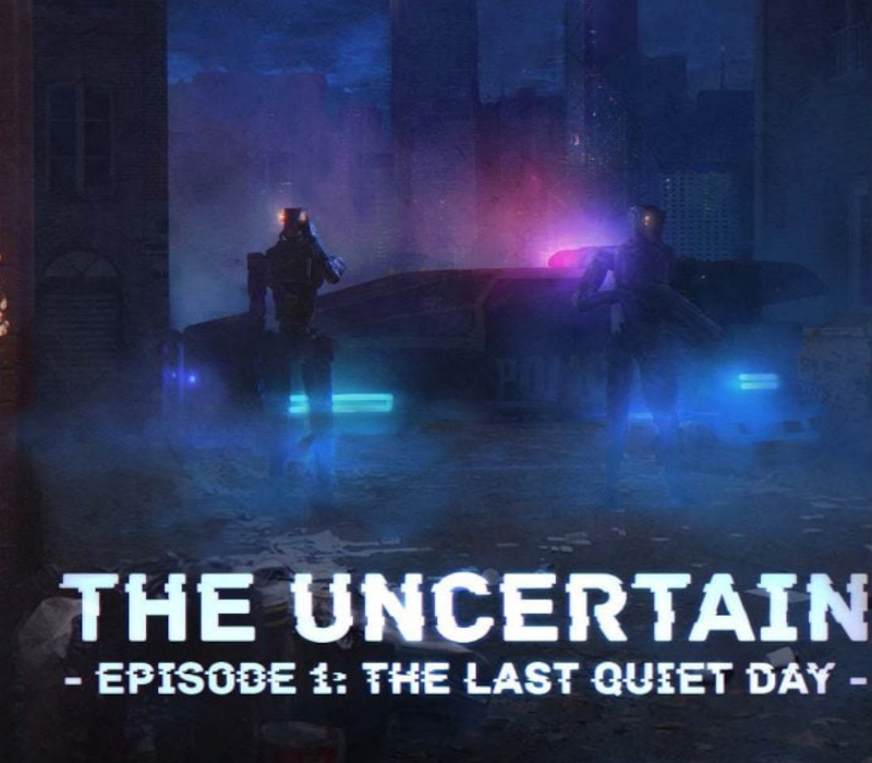 The Uncertain: Episode 1 - The Last Quiet Day