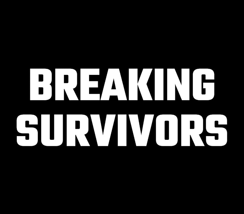 Breaking Survivors
