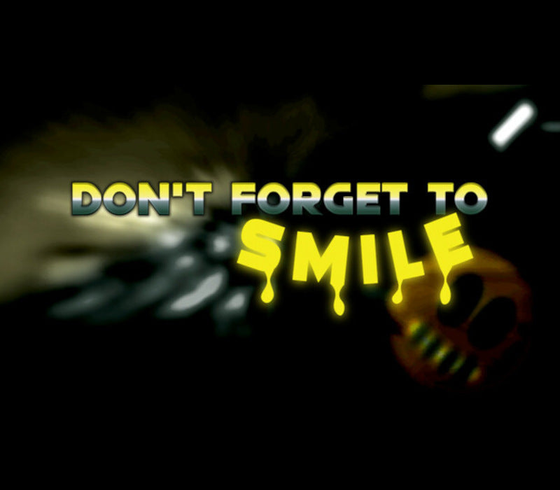 Don't Forget to Smile