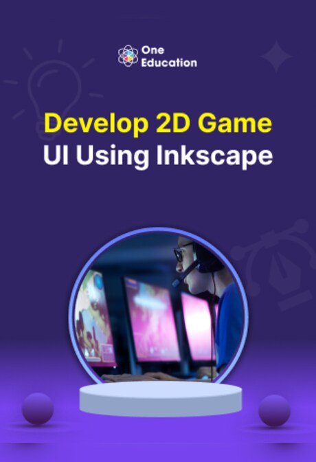 Develop 2D Game UI Using Inkscape - Course - Oneeducation.org.uk
