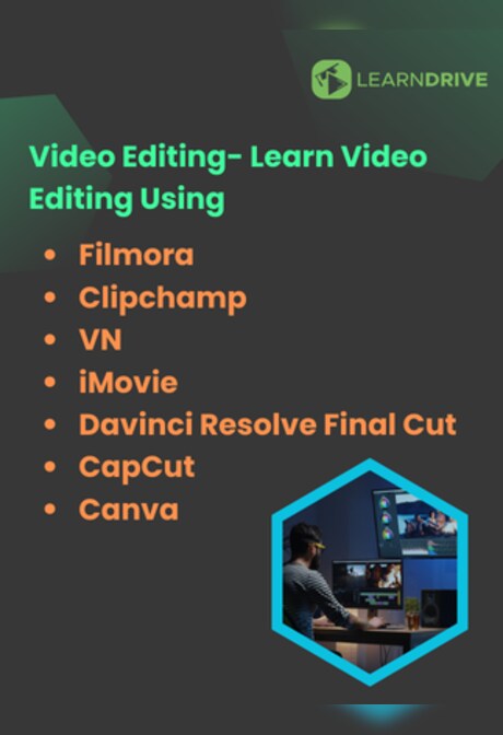 Video Editing- Learn Video Editing Using Filmora, Clipchamp, VN, iMovie, Davinci Resolve, Final Cut, CapCut and Canva - LearnDrive Key - GLOBAL