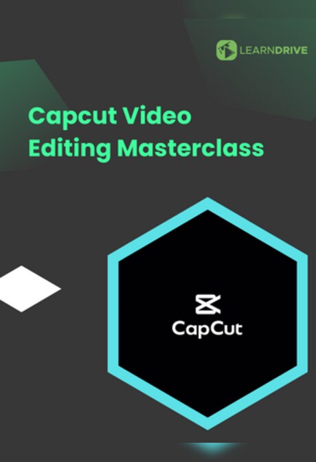 Capcut Video Editing Masterclass - LearnDrive Key - GLOBAL