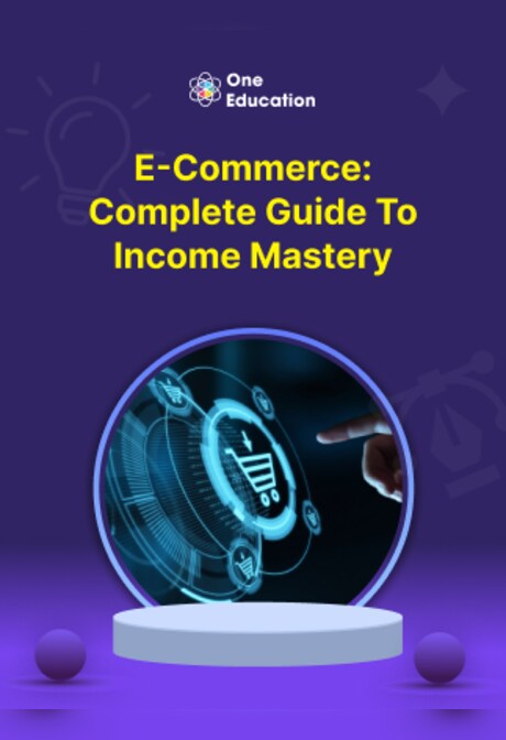 E-Commerce: Complete Guide to Income Mastery - Course - Oneeducation.org.uk