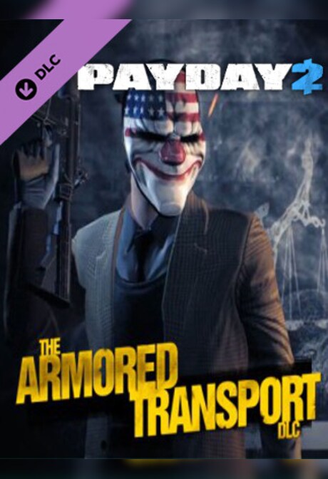 PAYDAY 2: Armored Transport Steam Key GLOBAL
