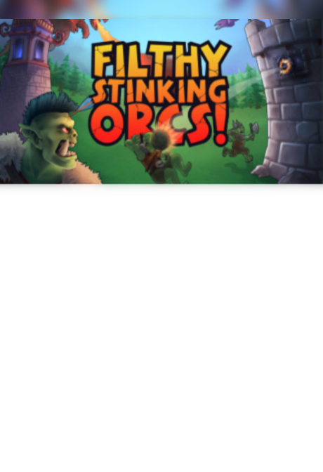 Filthy, Stinking, Orcs! Steam Key GLOBAL