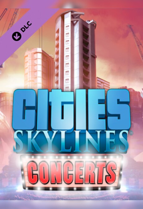 Cities: Skylines - Concerts Key Steam GLOBAL