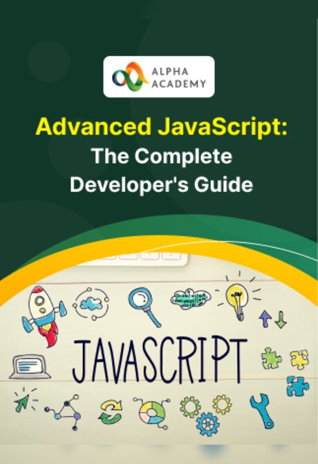 Advanced JavaScript: The Complete Developer's Guide - Alpha Academy