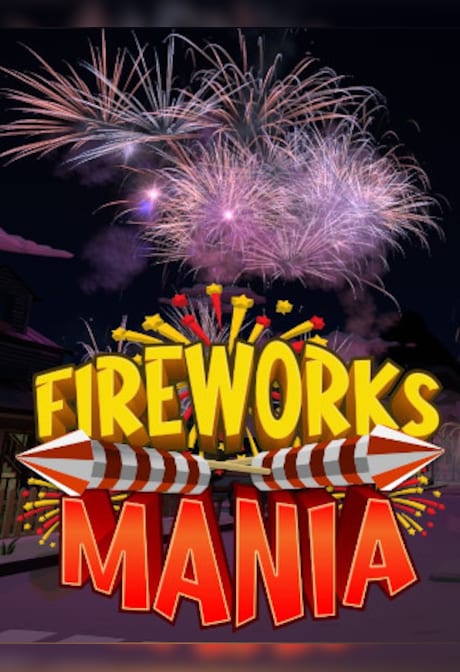 Fireworks Mania - An Explosive Simulator (PC) - Steam Gift - EUROPE