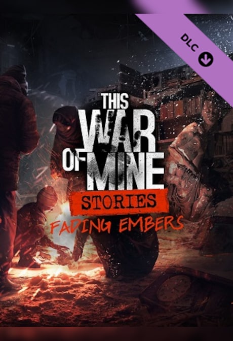 This War of Mine: Stories - Fading Embers (ep. 3) (PC) - Steam Gift - EUROPE