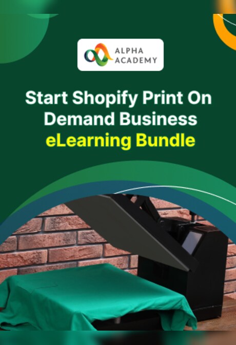 Start Shopify Print On Demand Business - Alpha Academy Key - GLOBAL