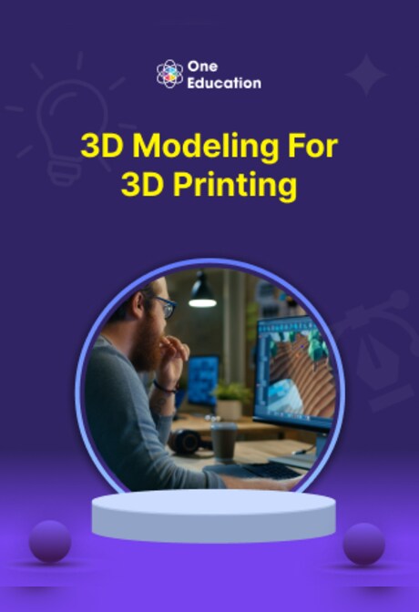 3D Modeling for 3D Printing - Course - Oneeducation.org.uk