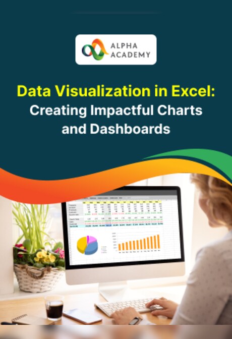 Data Visualization in Excel: Creating Impactful Charts and Dashboards - Alpha Academy