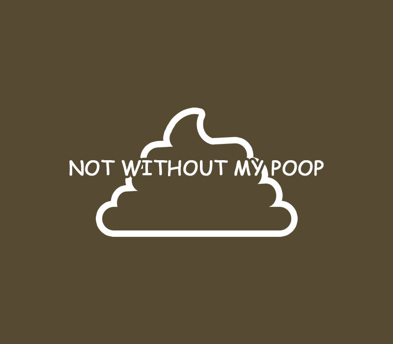 Not Without My Poop