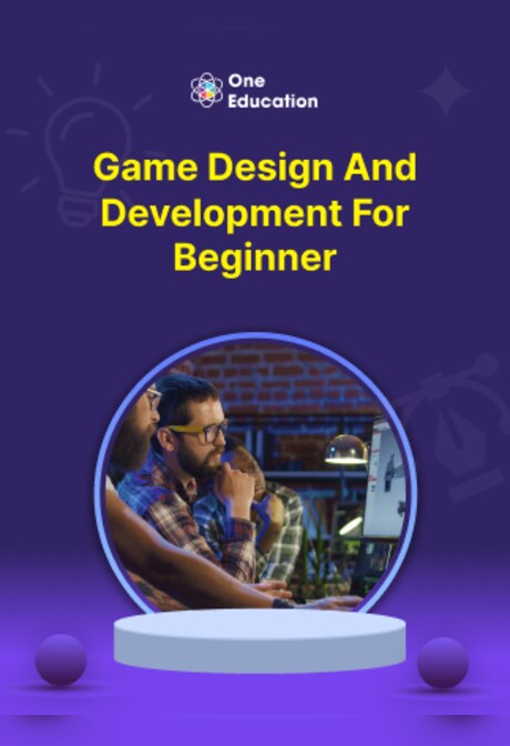 Game Design and Development for Beginners - Course - Oneeducation.org.uk