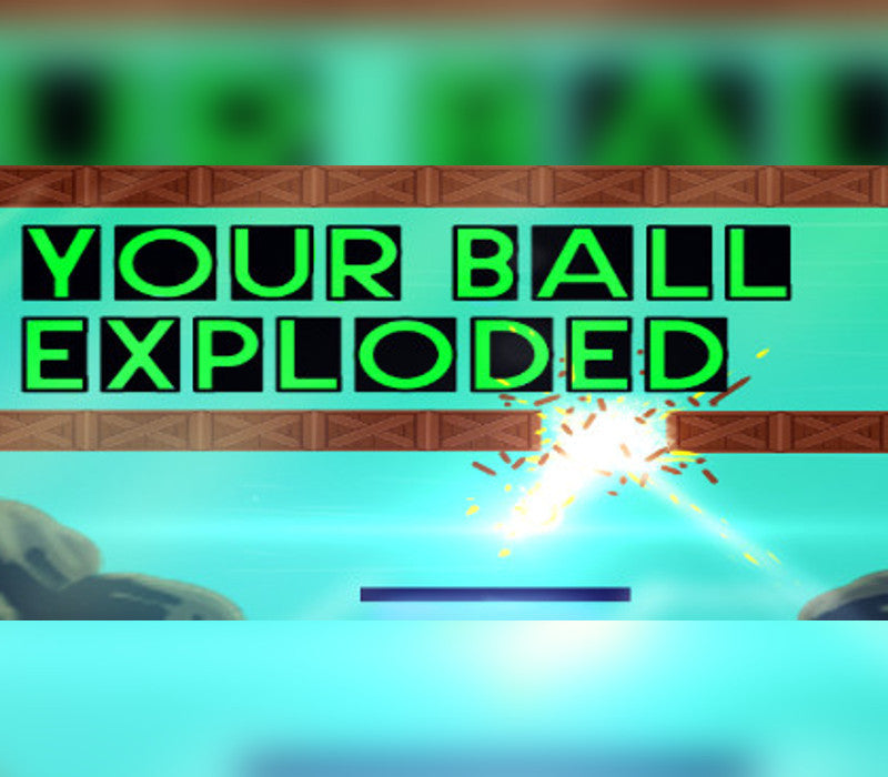 Your Ball Exploded