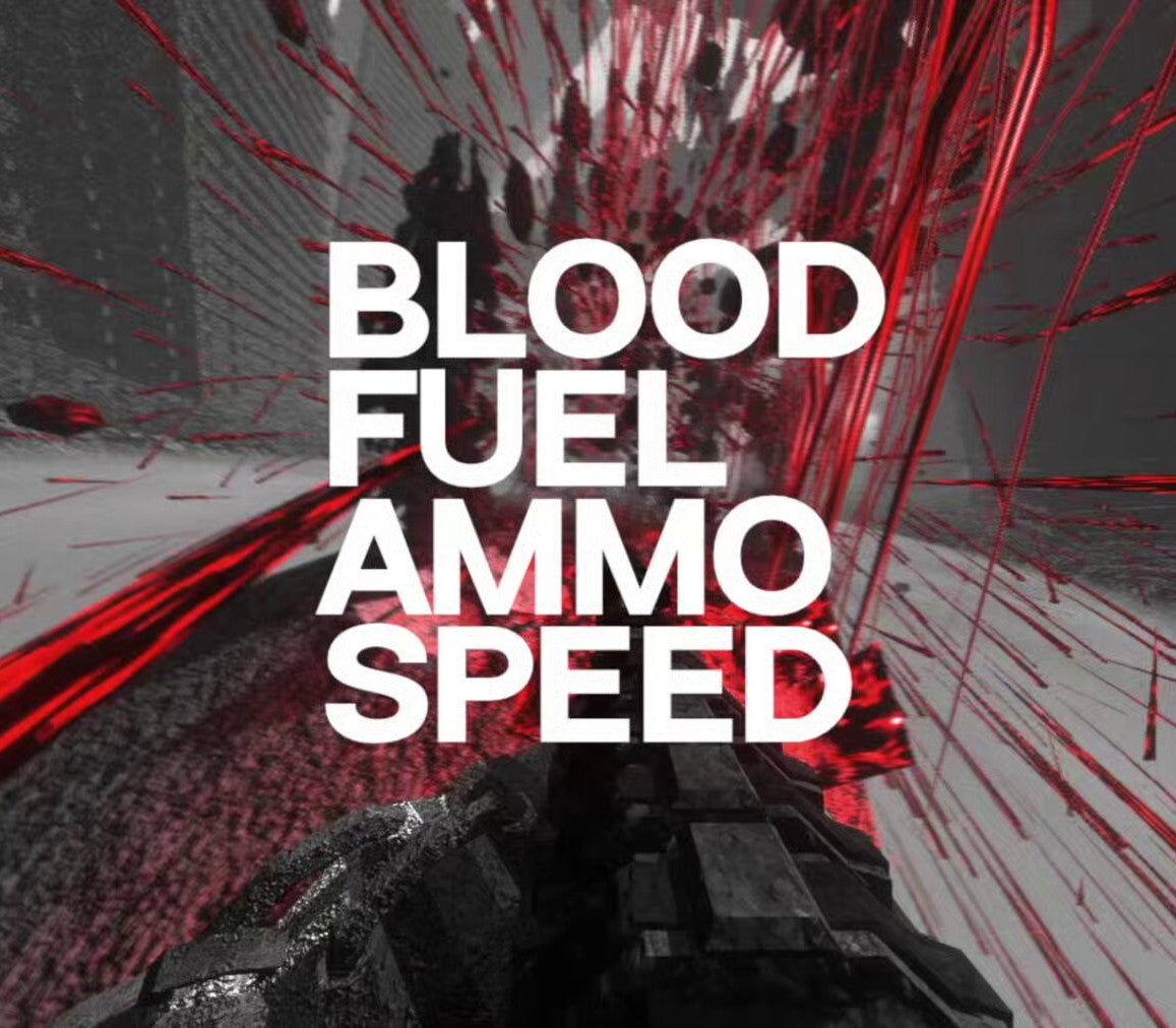 Blood, Fuel, Ammo & Speed