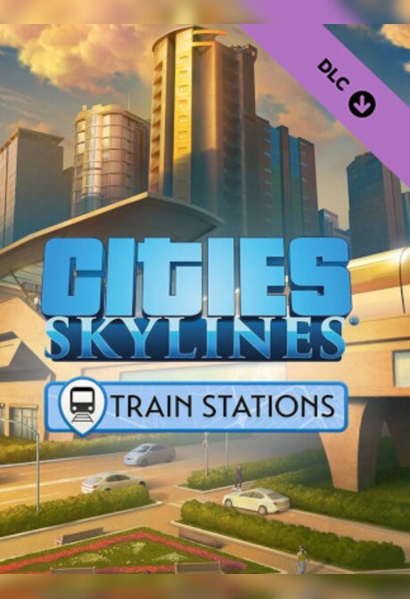 Cities: Skylines - Content Creator Pack: Train Stations (PC) - Steam Key - GLOBAL