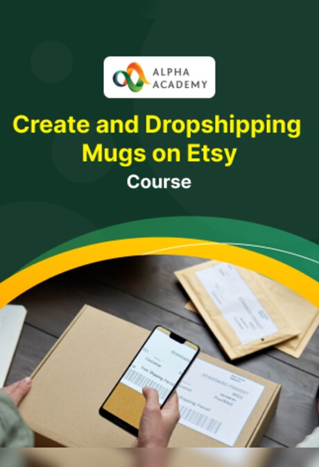 Create and Dropshipping Mugs on Etsy - Alpha Academy Key - GLOBAL