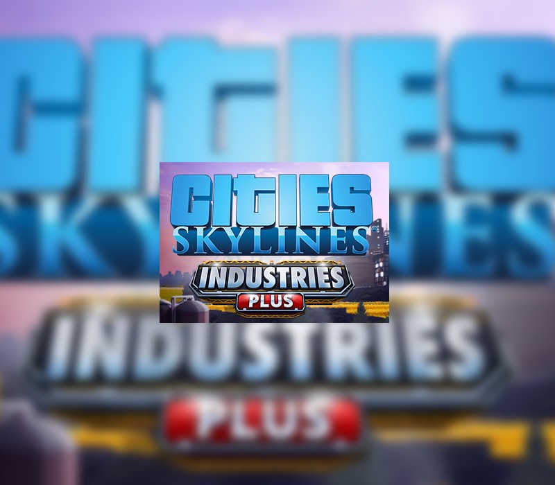 Cities: Skylines - Industries Plus DLC