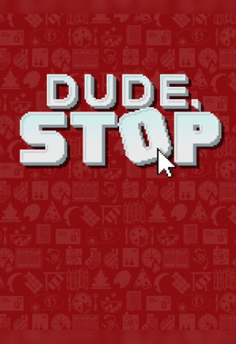 Dude, Stop (PC) - Steam Gift - GLOBAL