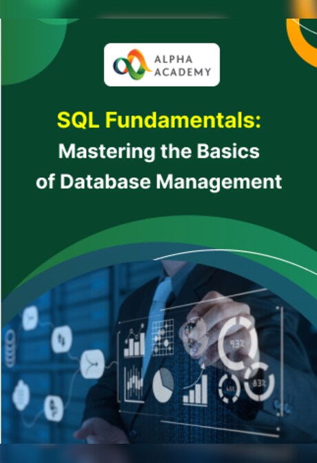 SQL Fundamentals: Mastering the Basics of Database Management - Alpha Academy