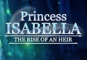 Princess Isabella: The Rise of an Heir