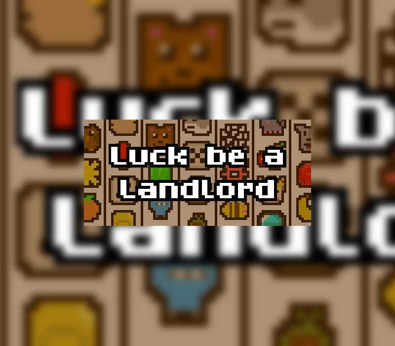 Luck be a Landlord