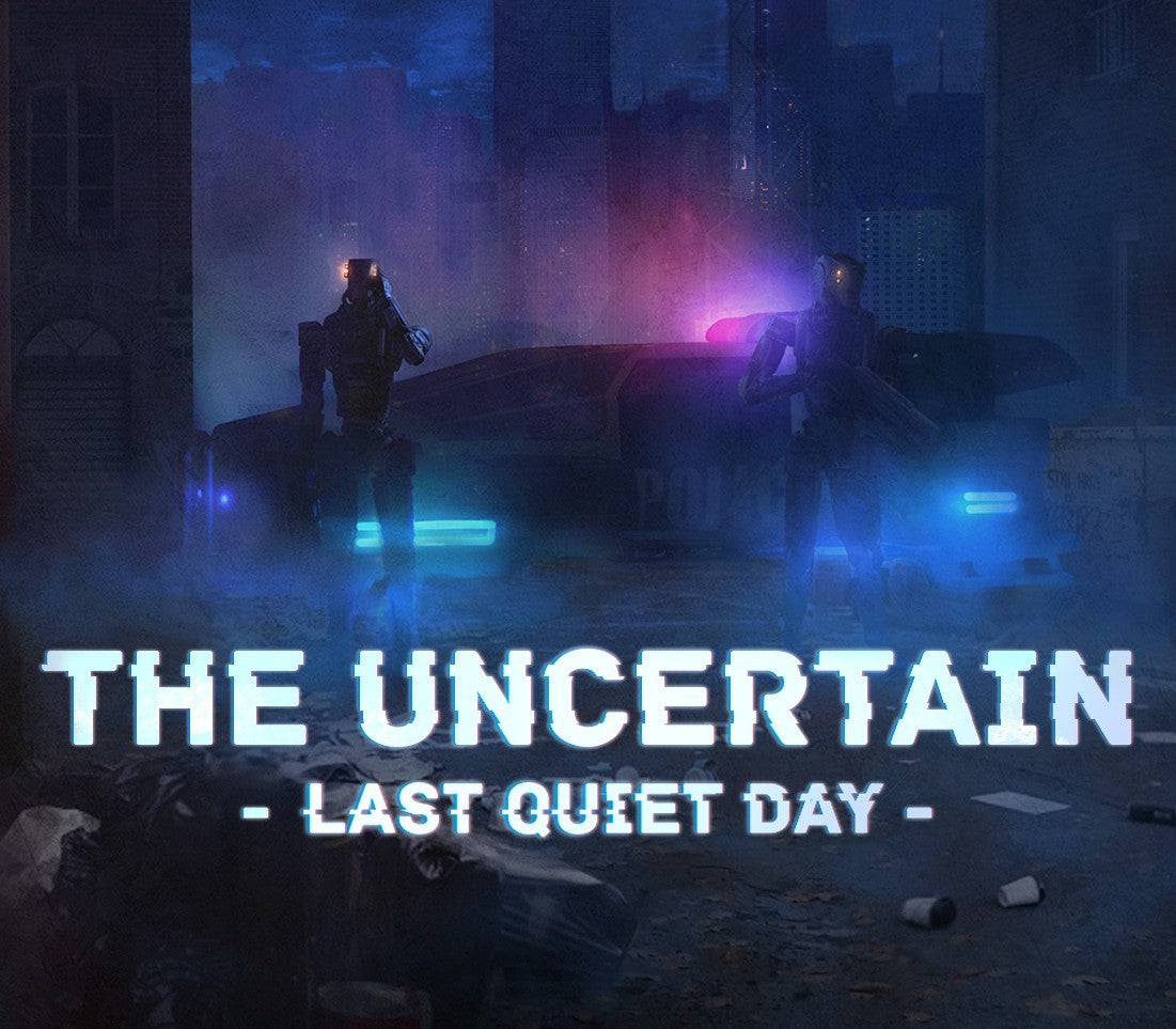 The Uncertain: Last Quiet Day