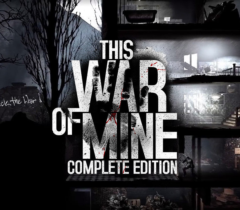 This War of Mine: Complete Edition