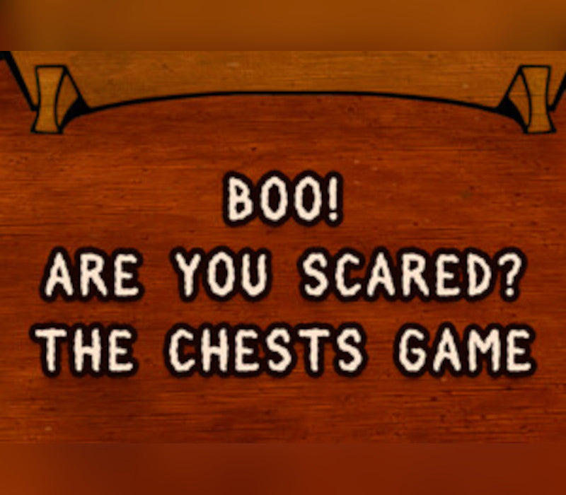 Boo! Are you scared? The Chests Game