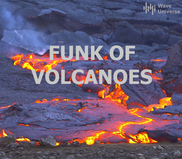 FUNK OF VOLCANOES (Wave Universe Release) - 7 Days Rent