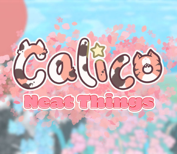 Calico - Neat Things DLC