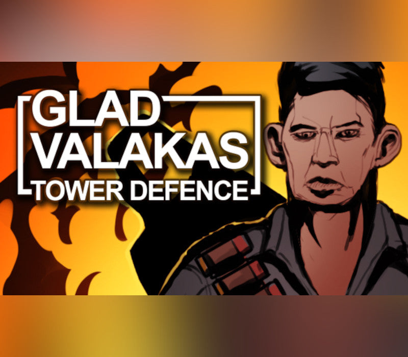 GLAD VALAKAS TOWER DEFENCE