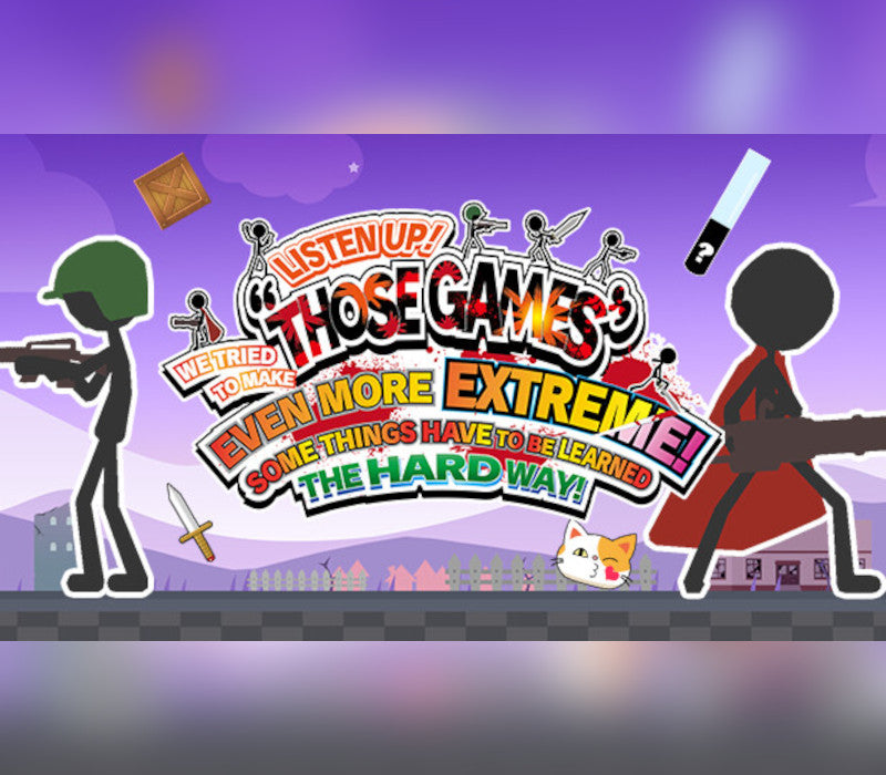 LISTEN UP! WE TRIED TO MAKE “THOSE GAMES” EVEN MORE EXTREME! SOME THINGS HAVE TO BE LEARNED THE HARD WAY!