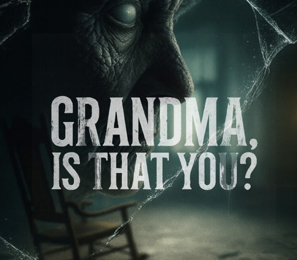 Grandma, Is That You?