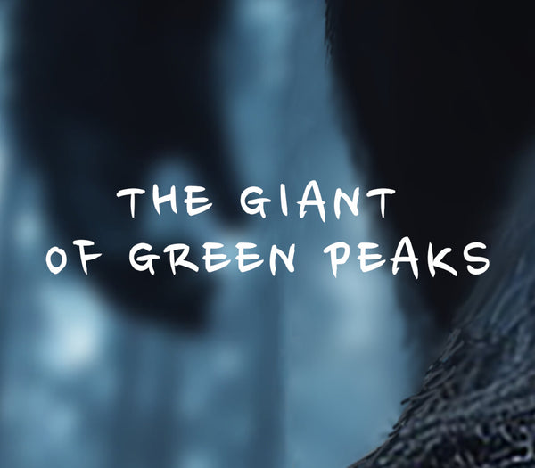Campfire Stories: The Giant of Green Peaks