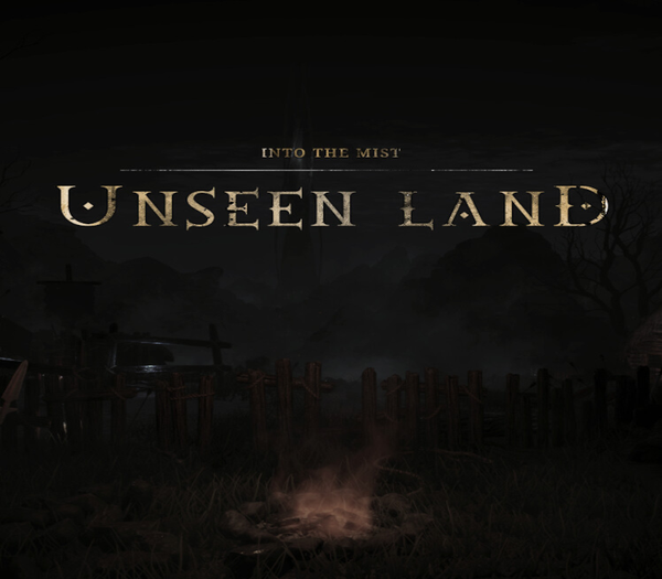 UNSEEN LAND: INTO THE MIST