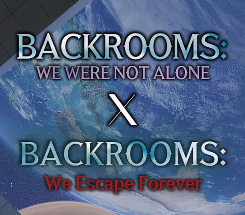 BACKROOMS: We Were Not Alone