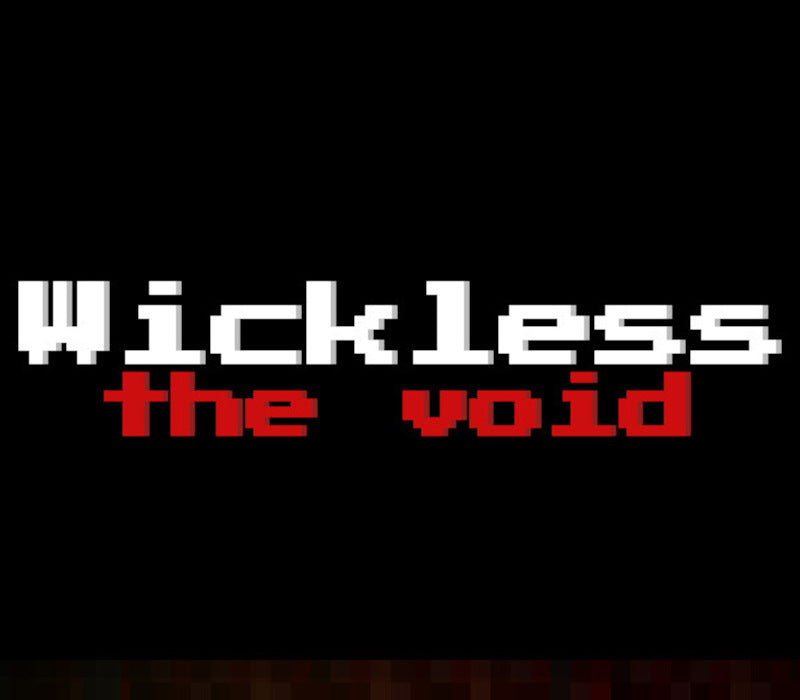 Wickless: the void