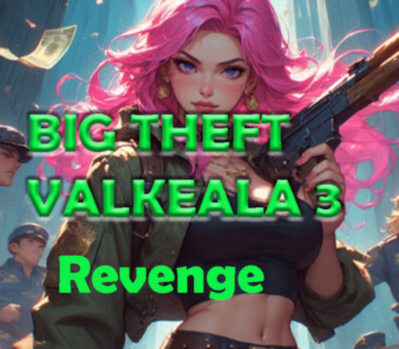 Big Theft Valkeala 3 Revenge