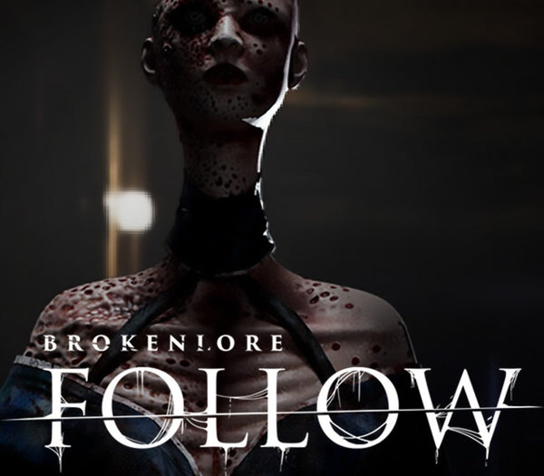 BrokenLore: FOLLOW