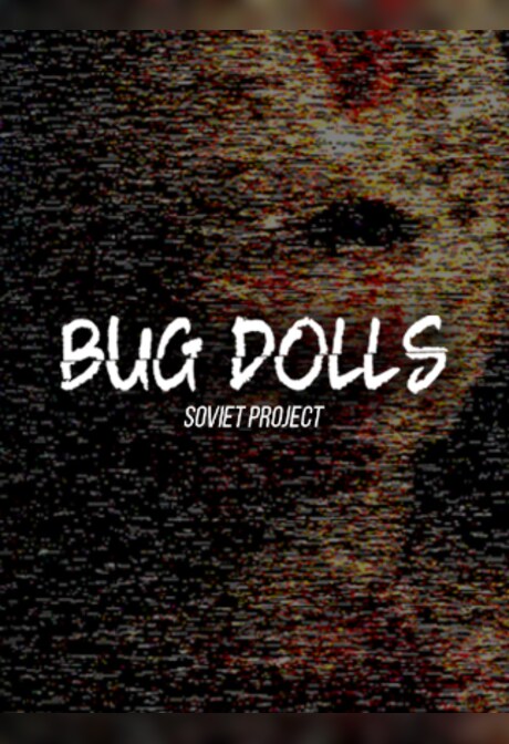 Bug Dolls: Soviet Project (PC) - Steam Key - GLOBAL