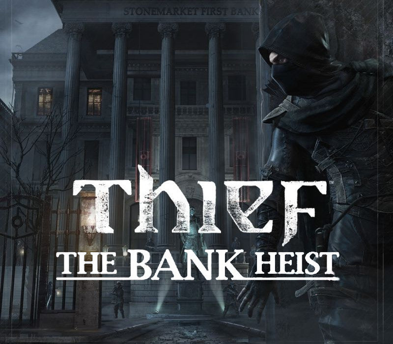 Thief - The Bank Heist DLC