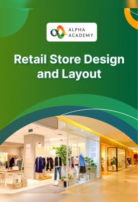 Retail Store Design and Layout - Alpha Academy