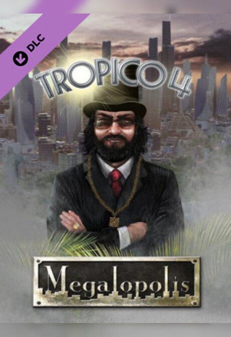 Tropico 4: Megalopolis Steam Key GLOBAL