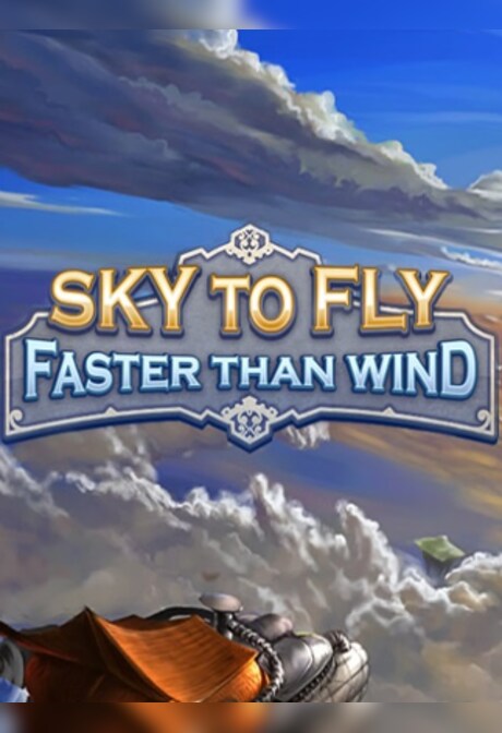 Sky To Fly: Faster Than Wind Steam Key GLOBAL