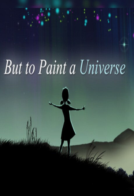 But to Paint a Universe Steam Key GLOBAL