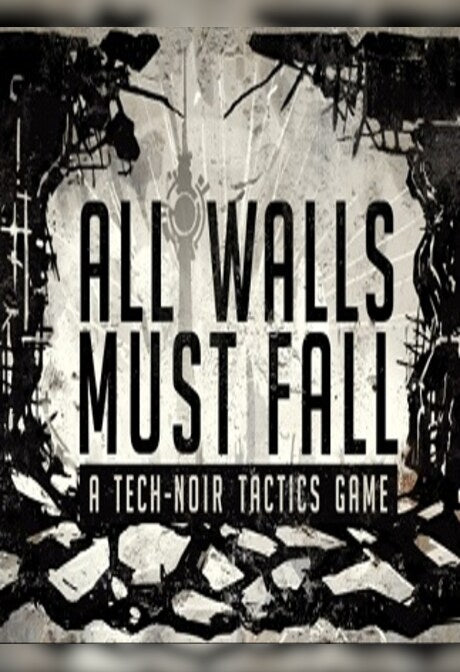 All Walls Must Fall - A Tech-Noir Tactics Game Steam Key GLOBAL